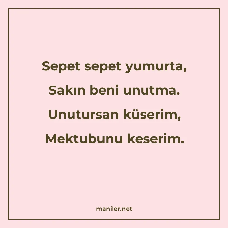 Sepet sepet yumurta, Sakın beni unutma. Unutursan küserim, M manisi görseli