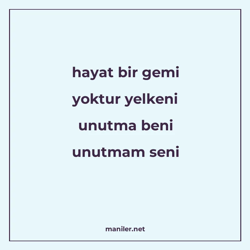 hayat bir gemi yoktur yelkeni unutma beni unutmam seni manisi görseli