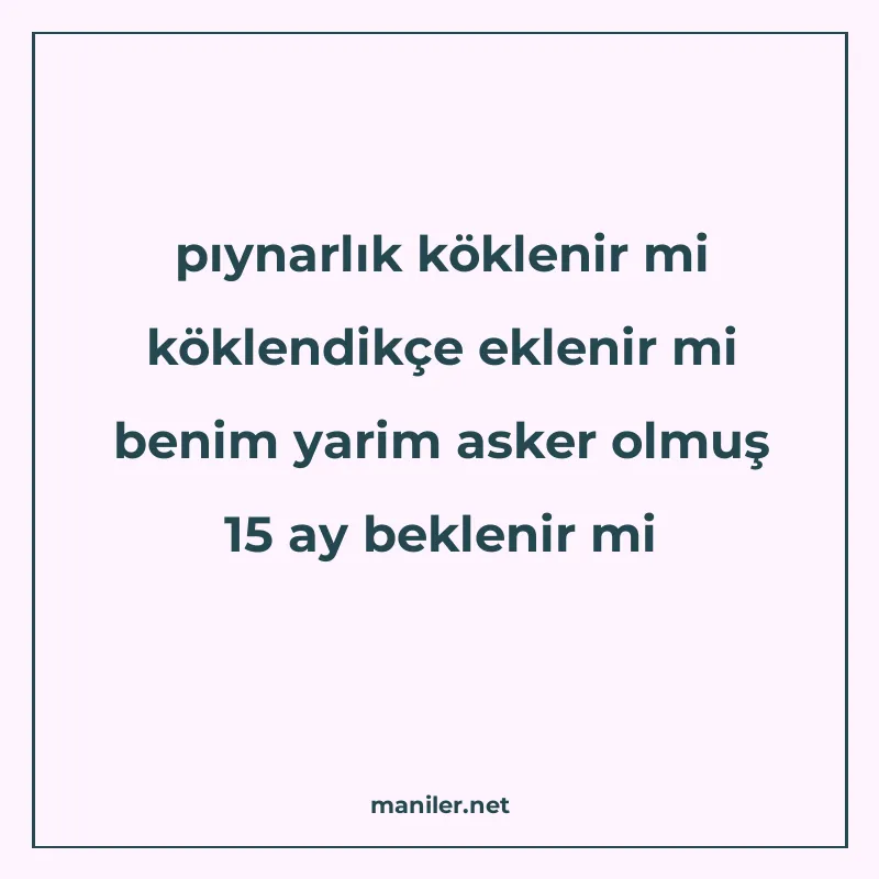pıynarlık köklenir mi köklendikçe eklenir mi benim yarim ask manisi görseli