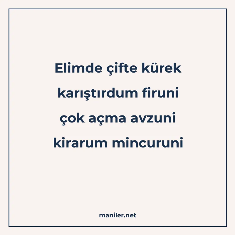 Elimde çifte kürek karıştırdum firuni çok açma avzuni kiraru manisi görseli