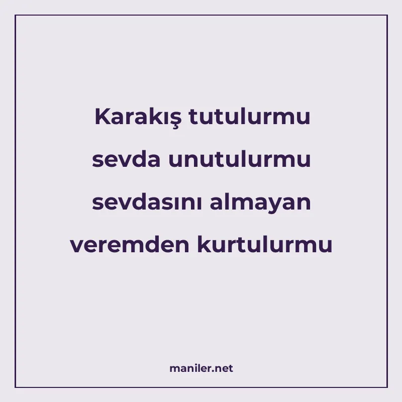 Karakış tutulurmu sevda unutulurmu sevdasını almayan veremde manisi görseli