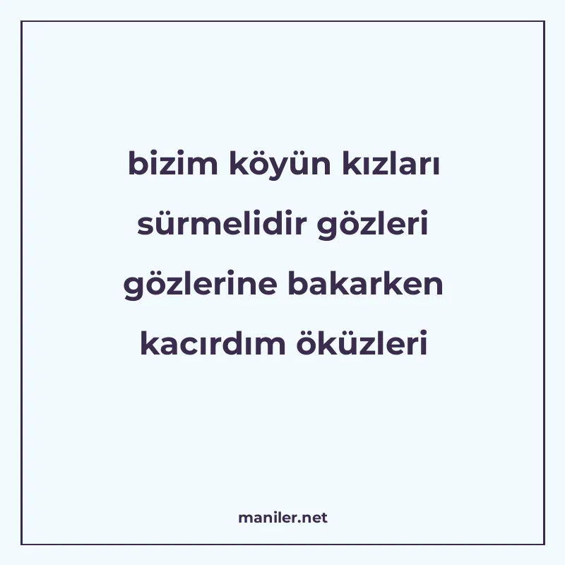 bizim köyün kızları sürmelidir gözleri gözlerine bakarken ka manisi görseli