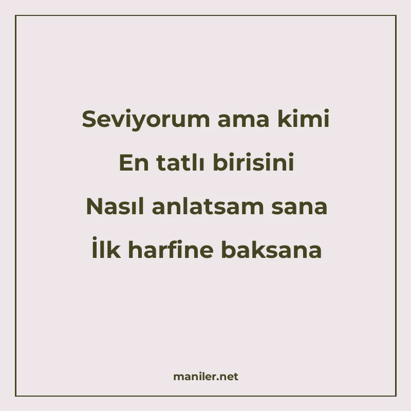Seviyorum ama kimi En tatlı birisini Nasıl anlatsam sana İlk manisi görseli