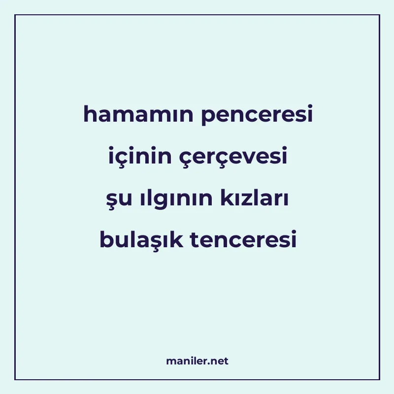 hamamın penceresi içinin çerçevesi şu ılgının kızları bulaşı manisi görseli