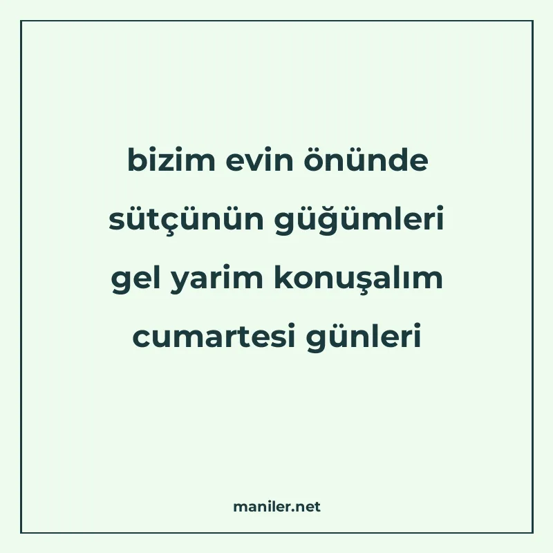 bizim evin önünde sütçünün güğümleri gel yarim konuşalım cum manisi görseli