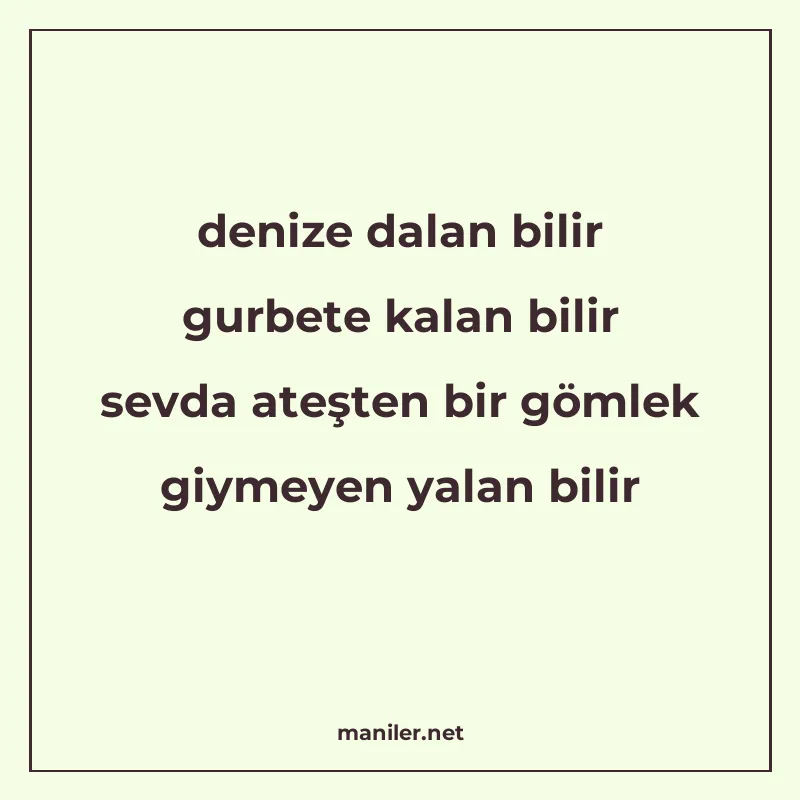 denize dalan bilir gurbete kalan bilir sevda ateşten bir göm manisi görseli