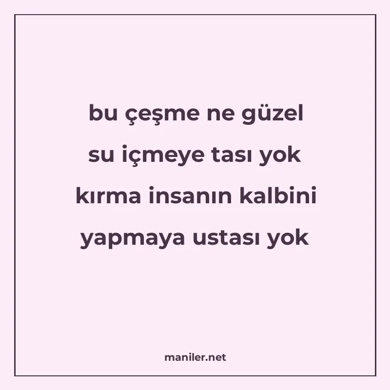 bu çeşme ne güzel su içmeye tası yok kırma insanın kalbini y manisi görseli