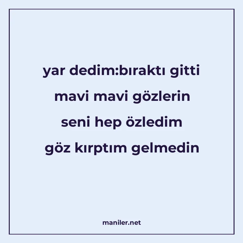 yar dedim:bıraktı gitti mavi mavi gözlerin seni hep özledim manisi görseli