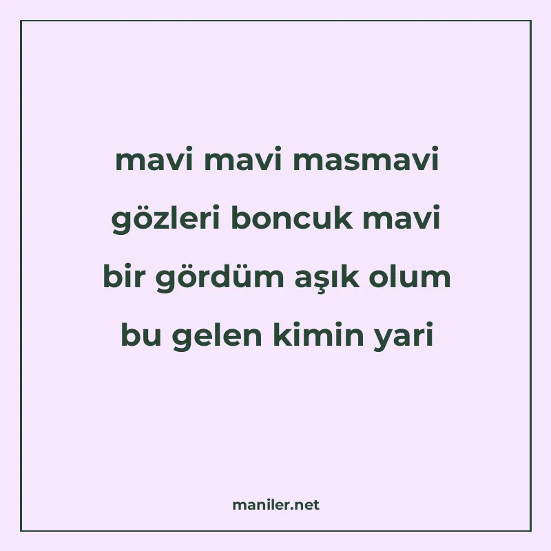 mavi mavi masmavi gözleri boncuk mavi bir gördüm aşık olum b manisi görseli