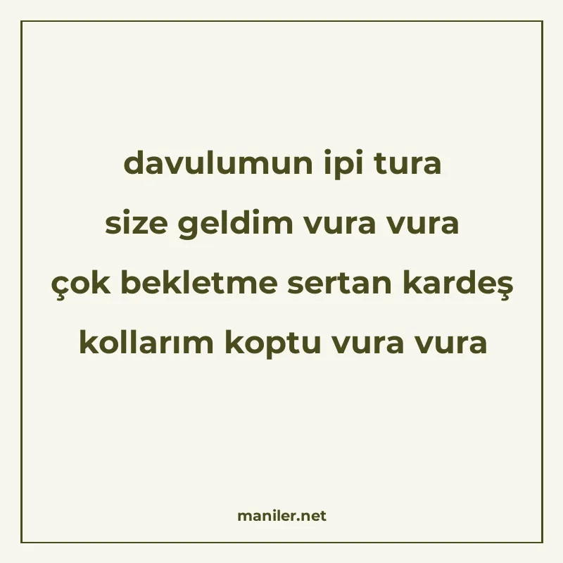 davulumun ipi tura size geldim vura vura çok bekletme sertan manisi görseli