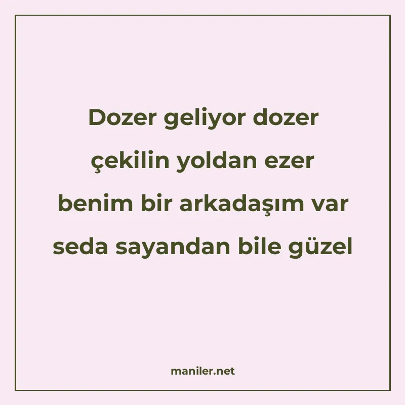 Dozer geliyor dozer çekilin yoldan ezer benim bir arkadaşım manisi görseli
