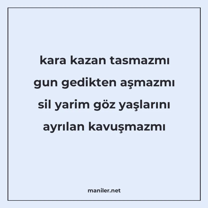 kara kazan tasmazmı gun gedikten aşmazmı sil yarim göz yaşla manisi görseli