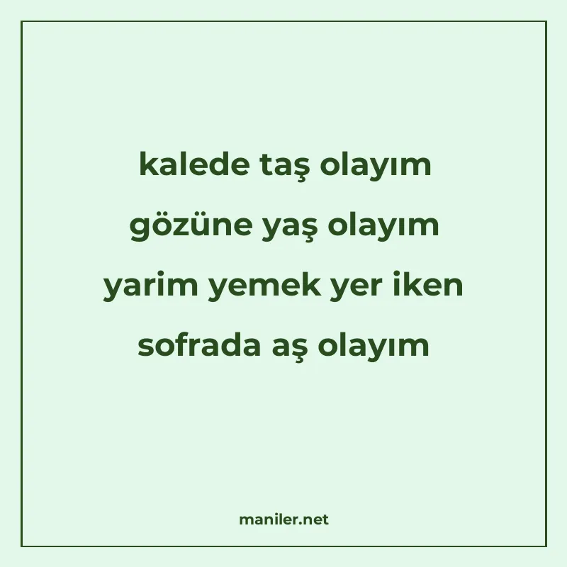 kalede taş olayım gözüne yaş olayım yarim yemek yer iken sof manisi görseli