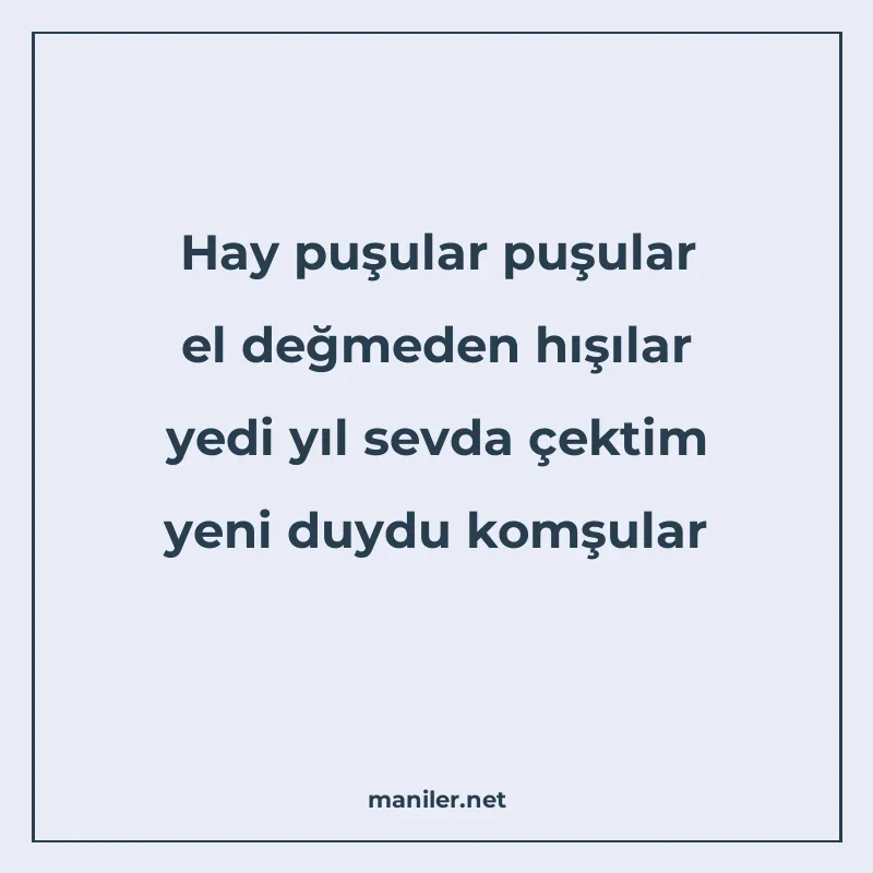 Hay puşular puşular el değmeden hışılar yedi yıl sevda çekti manisi görseli