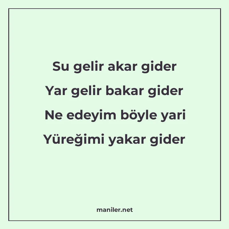 Su gelir akar gider Yar gelir bakar gider Ne edeyim böyle ya manisi görseli