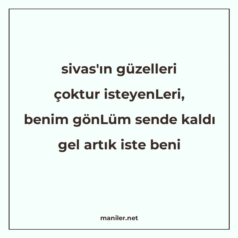 sivas'ın güzelleri çoktur isteyenLeri, benim gönLüm sen manisi görseli
