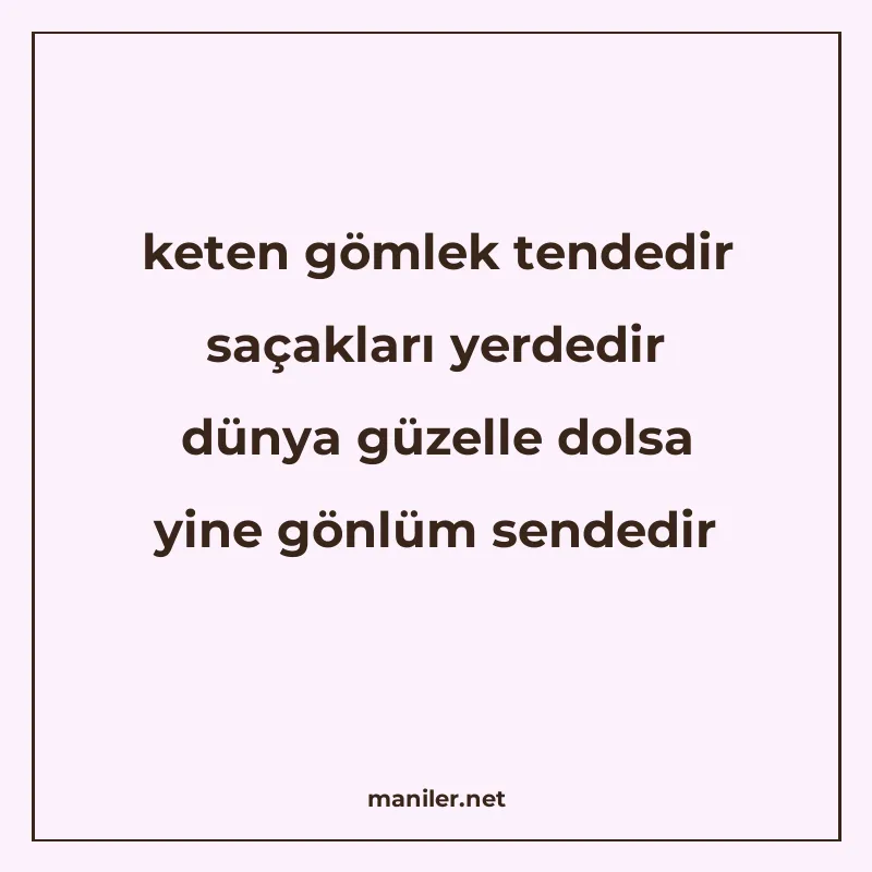 keten gömlek tendedir saçakları yerdedir dünya güzelle dolsa manisi görseli