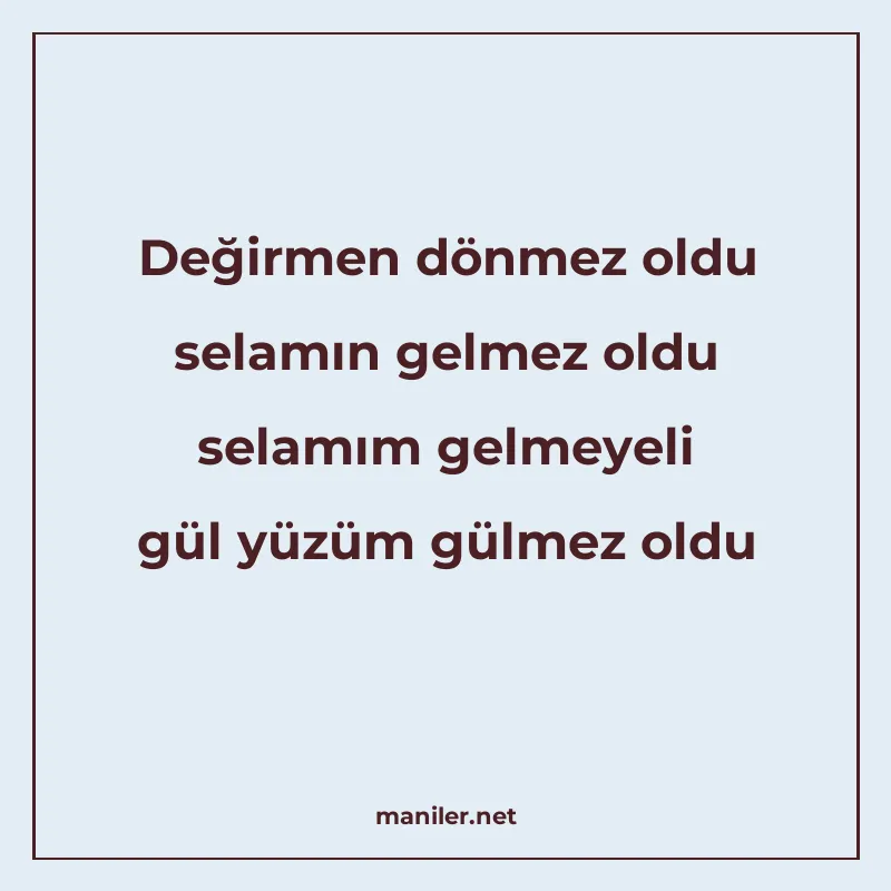 Değirmen dönmez oldu selamın gelmez oldu selamım gelmeyeli g manisi görseli