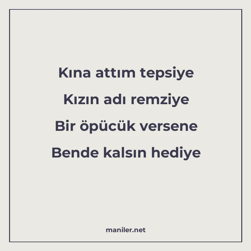 Kına attım tepsiye Kızın adı remziye Bir öpücük versene Bend manisi görseli