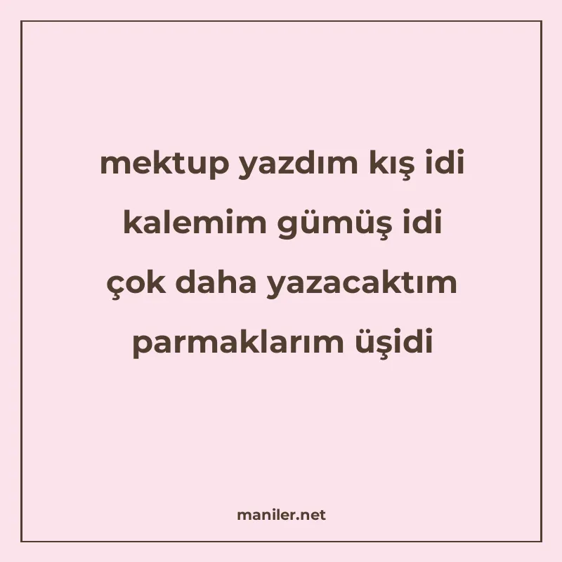 mektup yazdım kış idi kalemim gümüş idi çok daha yazacaktım manisi görseli