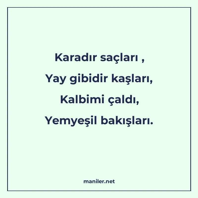 Karadır saçları , Yay gibidir kaşları, Kalbimi çaldı, Yemyeş manisi görseli