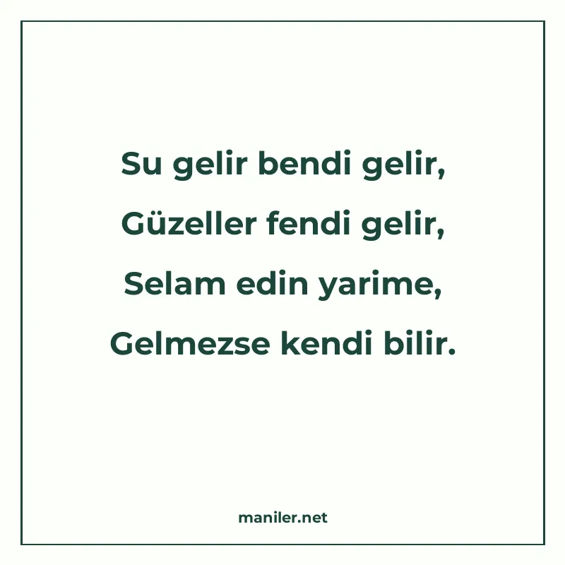 Su gelir bendi gelir, Güzeller fendi gelir, Selam edin yarim manisi görseli