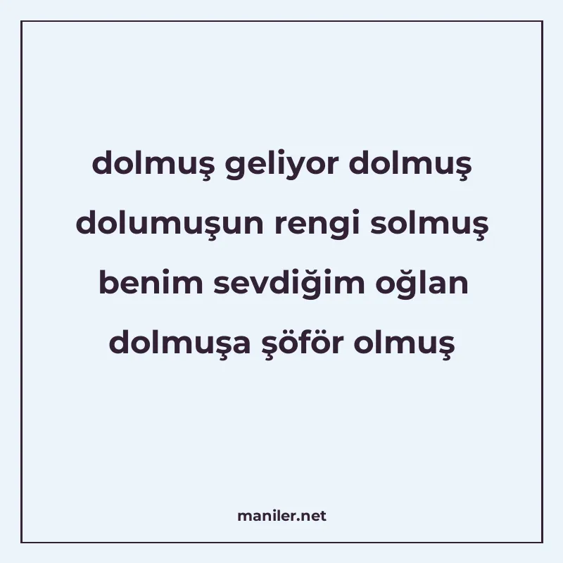 dolmuş geliyor dolmuş dolumuşun rengi solmuş benim sevdiğim manisi görseli