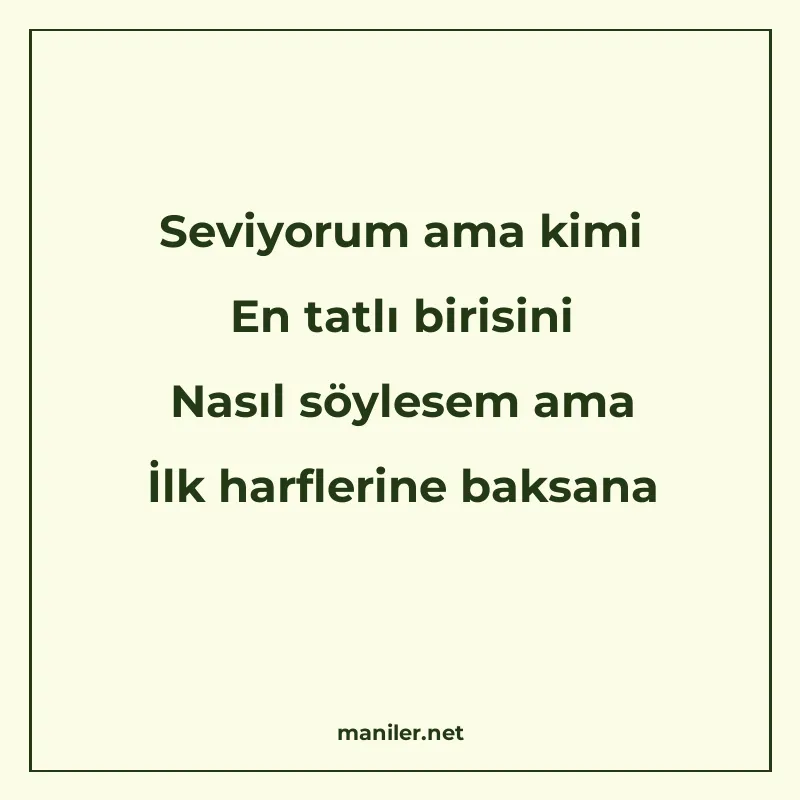 Seviyorum ama kimi En tatlı birisini Nasıl söylesem ama İlk manisi görseli