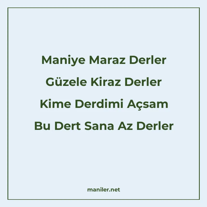 Maniye Maraz Derler Güzele Kiraz Derler Kime Derdimi Açsam B manisi görseli
