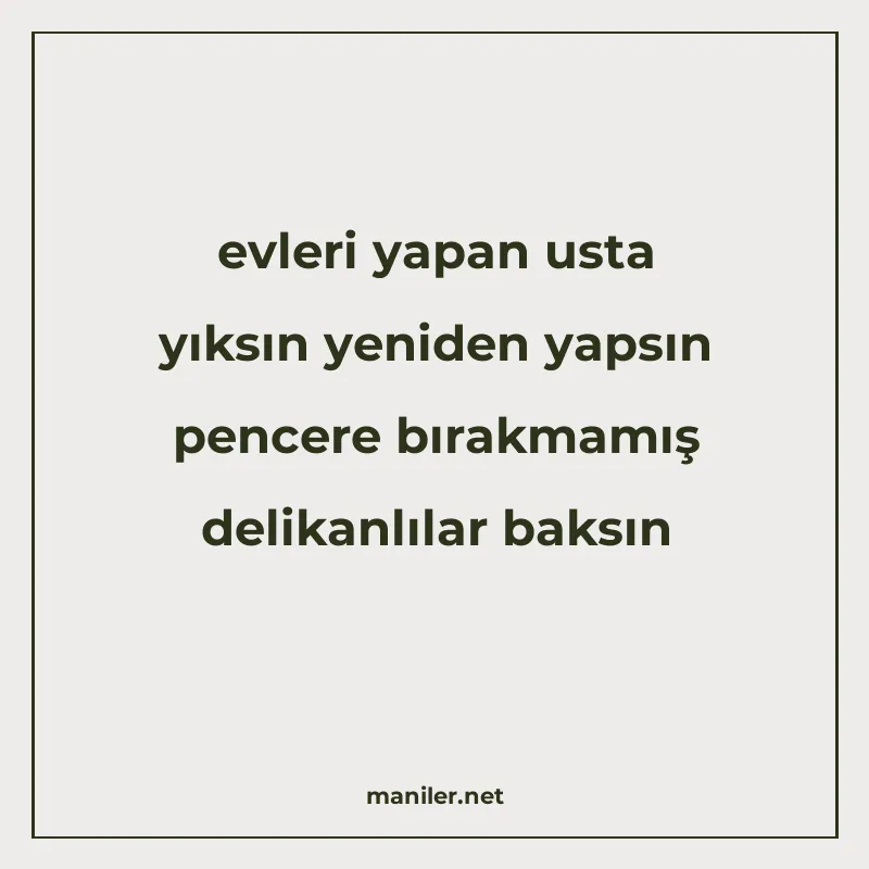 evleri yapan usta yıksın yeniden yapsın pencere bırakmamış d manisi görseli