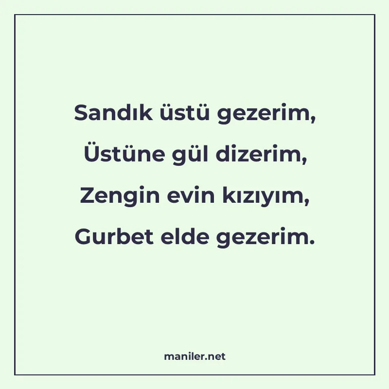 Sandık üstü gezerim, Üstüne gül dizerim, Zengin evin kızıyım manisi görseli