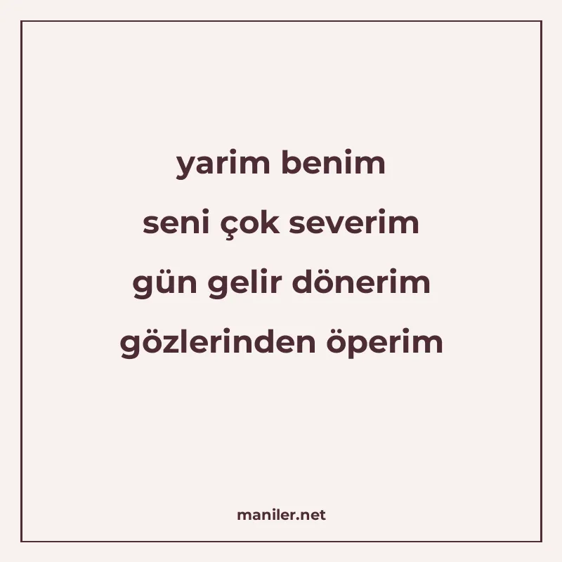 yarim benim seni çok severim gün gelir dönerim gözlerinden ö manisi görseli