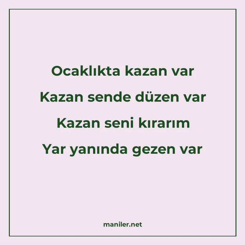Ocaklıkta kazan var Kazan sende düzen var Kazan seni kırarım manisi görseli