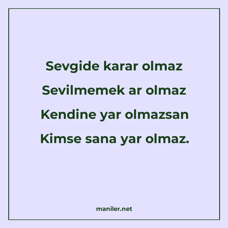 Sevgide karar olmaz Sevilmemek ar olmaz Kendine yar olmazsan manisi görseli