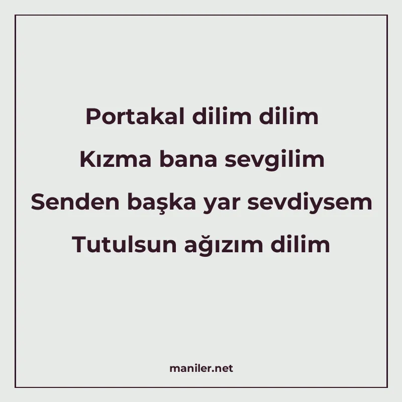 Portakal dilim dilim Kızma bana sevgilim Senden başka yar se manisi görseli