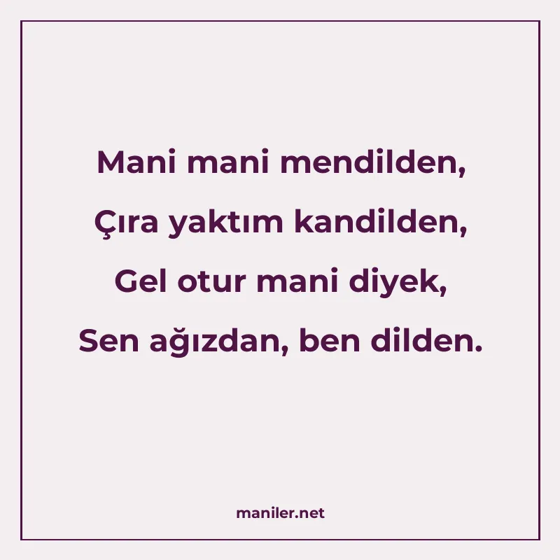 Mani mani mendilden, Çıra yaktım kandilden, Gel otur mani di manisi görseli