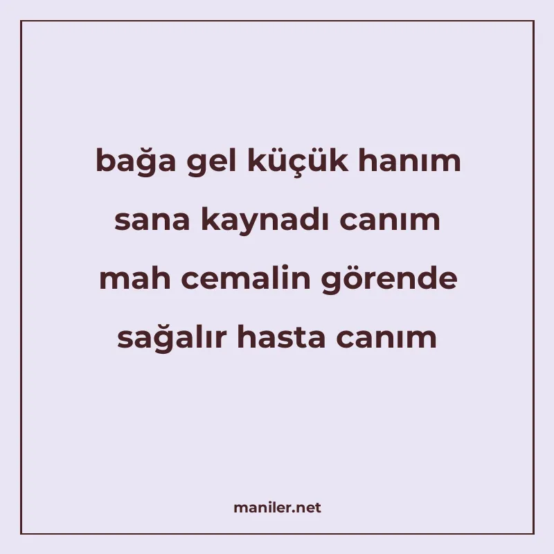 bağa gel küçük hanım sana kaynadı canım mah cemalin görende manisi görseli