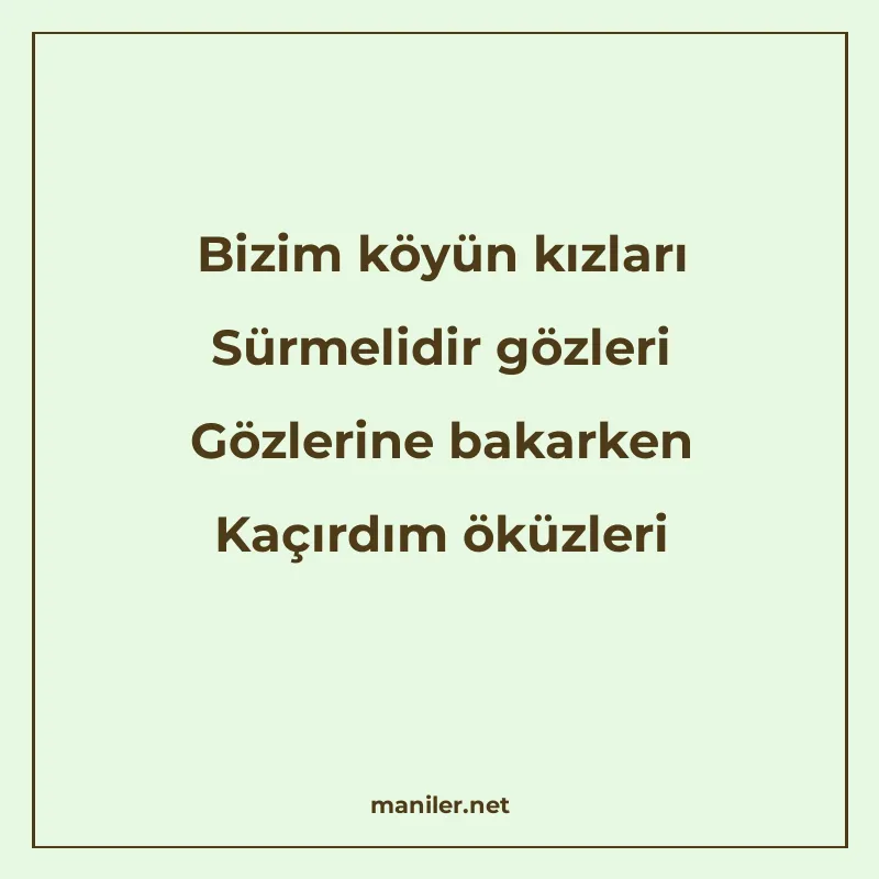 Bizim köyün kızları Sürmelidir gözleri Gözlerine bakarken Ka manisi görseli