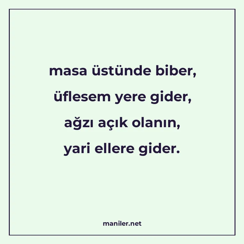 masa üstünde biber, üflesem yere gider, ağzı açık olanın, ya manisi görseli