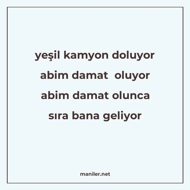 yeşil kamyon doluyor abim damat oluyor abim damat olunca sır manisi görseli