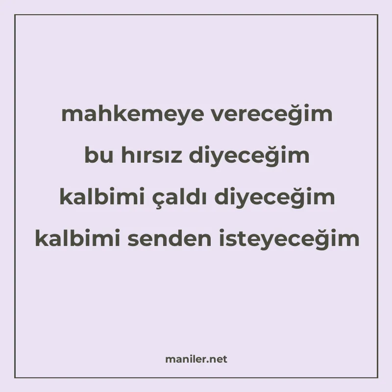 mahkemeye vereceğim bu hırsız diyeceğim kalbimi çaldı diyece manisi görseli