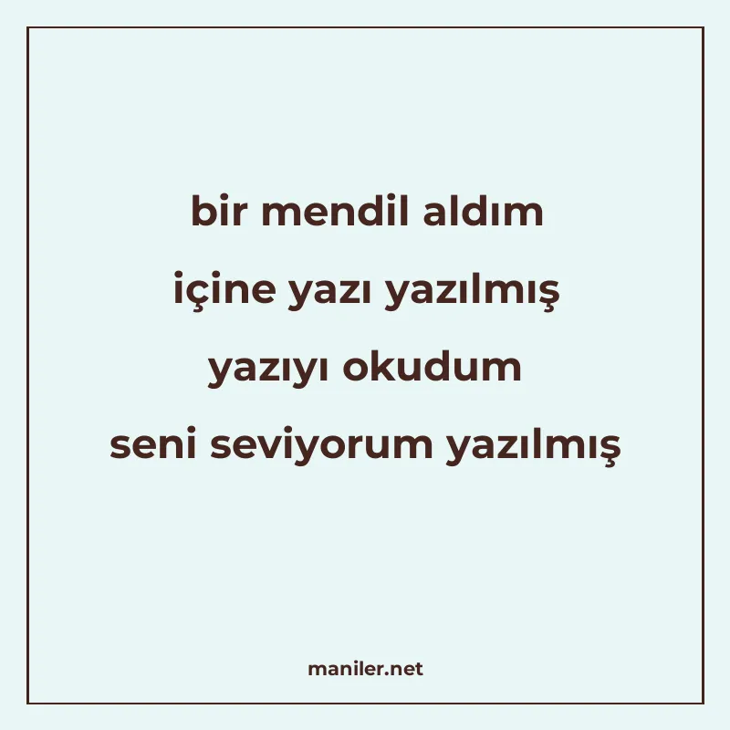 bir mendil aldım içine yazı yazılmış yazıyı okudum seni sevi manisi görseli