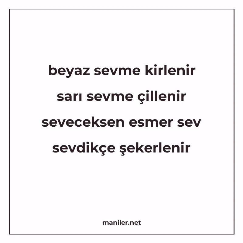 beyaz sevme kirlenir sarı sevme çillenir seveceksen esmer se manisi görseli