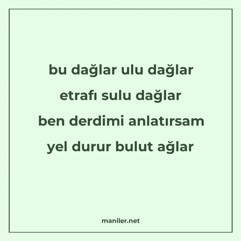 bu dağlar ulu dağlar etrafı sulu dağlar ben derdimi anlatırs manisi görseli