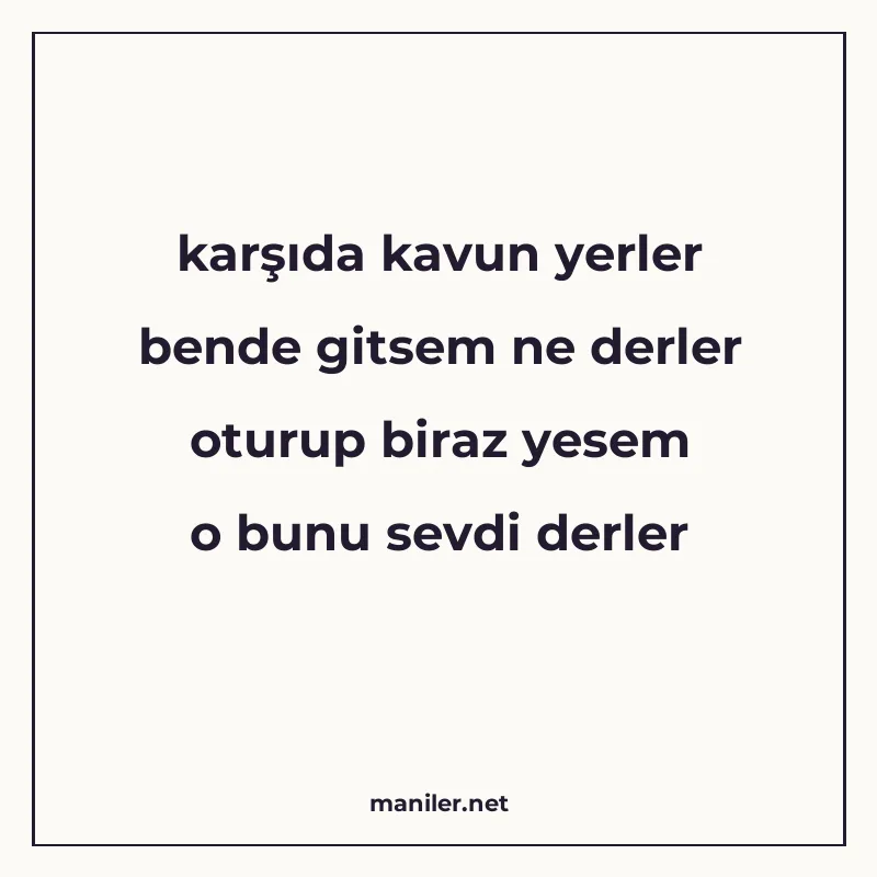 karşıda kavun yerler bende gitsem ne derler oturup biraz yes manisi görseli