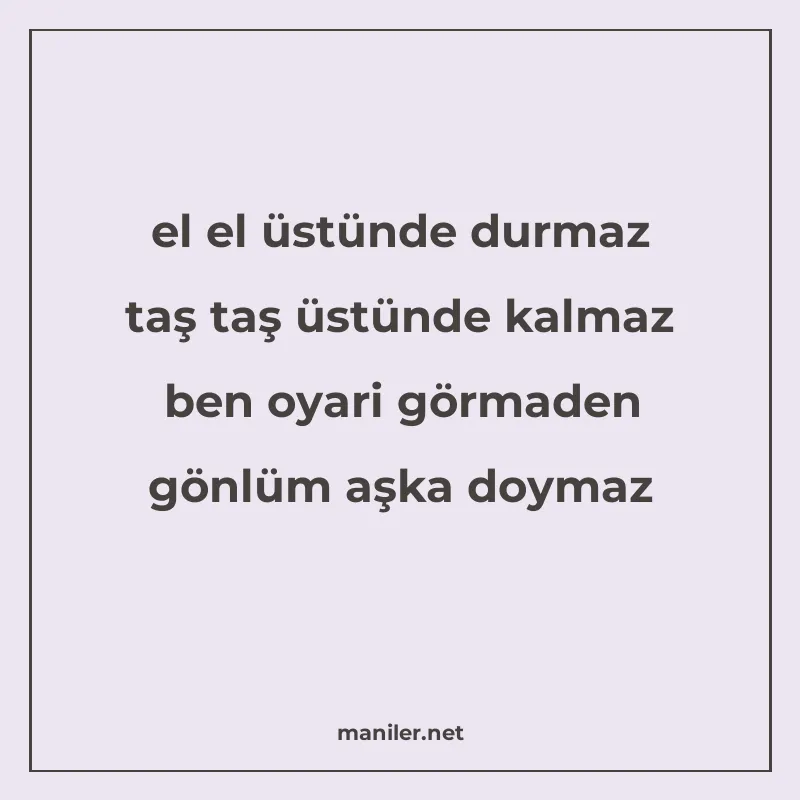 el el üstünde durmaz taş taş üstünde kalmaz ben oyari görmad manisi görseli