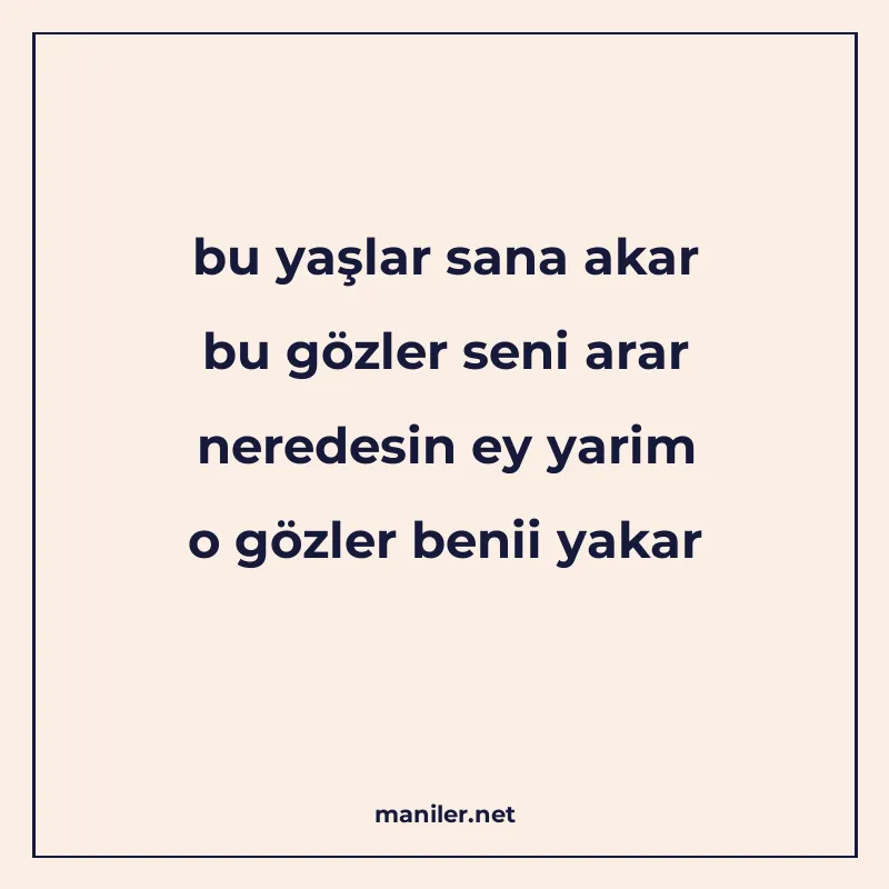 bu yaşlar sana akar bu gözler seni arar neredesin ey yarim o manisi görseli