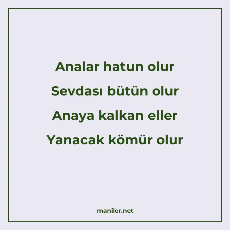 Analar hatun olur Sevdası bütün olur Anaya kalkan eller Yana manisi görseli