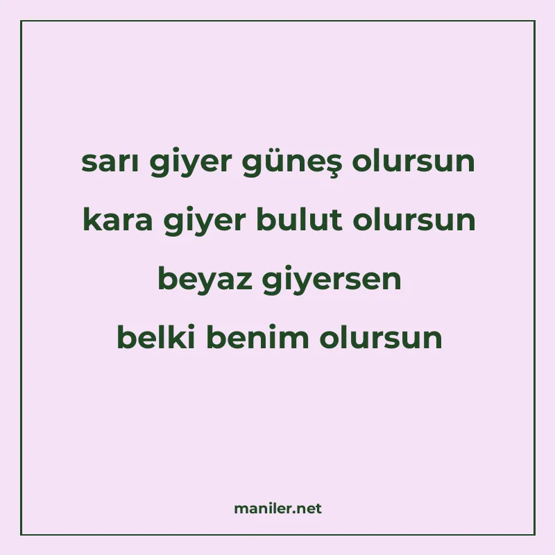 sarı giyer güneş olursun kara giyer bulut olursun beyaz giye manisi görseli