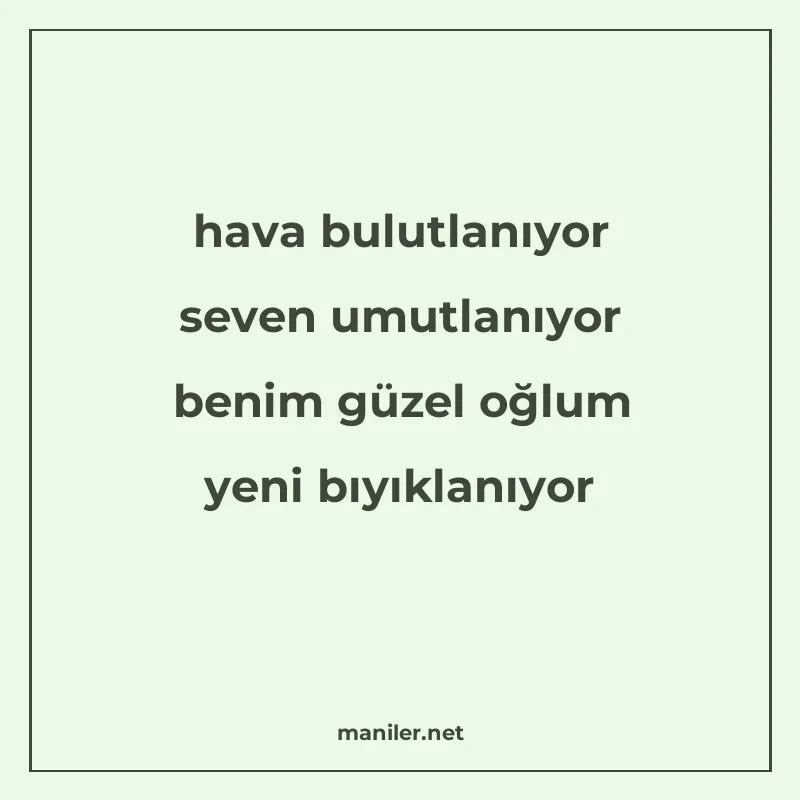 hava bulutlanıyor seven umutlanıyor benim güzel oğlum yeni b manisi görseli